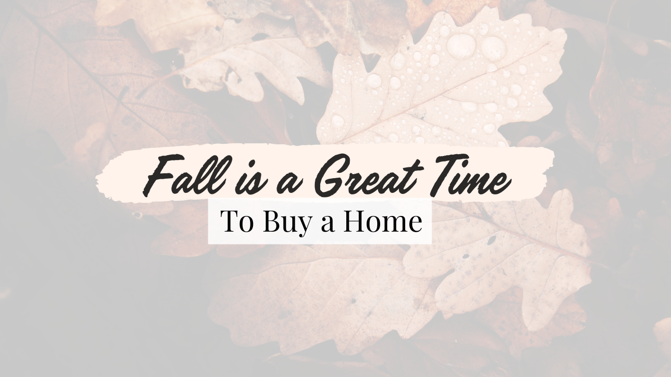 Fall can be a great time to buy a home for several reasons!